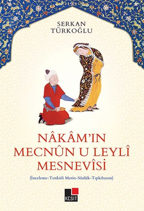 Nakam'ın Mecnun U Leyli Mesnevisi  