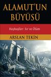 Alamut'un B&uuml;y&uuml;s&uuml; & Haşhaşiler: Sır ve &Ouml;l&uuml;m