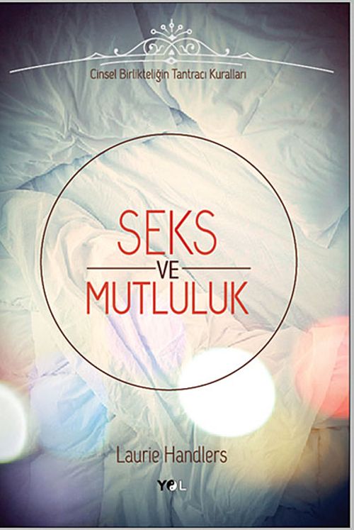 Seks ve Mutluluk & Cinsel Birlikteliğin Tantracı Kuralları