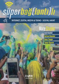 Süper Bağlantılı İnternet, Dijital Medya & Tekno - Sosyal Hayat