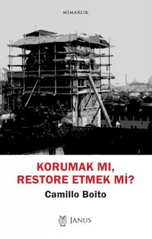 Korumak mı? Restore Etmek mi?