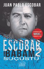 Pablo Escobar Benim Babam 2 / Suçüstü