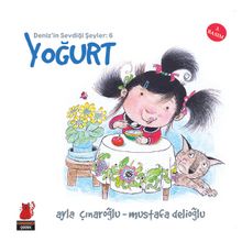 Yoğurt / Deniz'in Sevdiği Şeyler -6 - Ayla Çınaroğlu