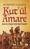 Bitmeyen Savaşta Kut'&uuml;l Amare & Halil Paşanın Hatıratı