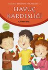 Havu&ccedil; Kardeşliği / Sağlıklı Beslenme Hikayeleri 2
