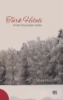 Türk Hilali & Frenk Diyarından Şiirler