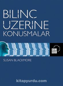 Bilinç Üzerine Konuşmalar - Susan Blackmore