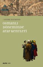 Osmanlı Döneminde Arap Kentleri