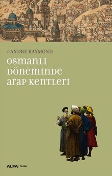 Osmanlı Döneminde Arap Kentleri