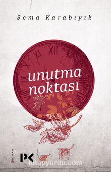Unutma Noktası - Sema Karabıyık