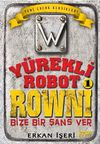 Y&uuml;rekli Robot Rowni 1 & Bize Bir Şans Ver