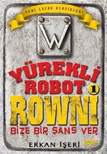 Yürekli Robot Rowni 1 & Bize Bir Şans Ver