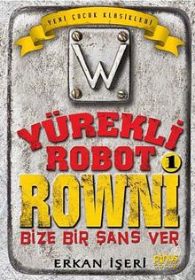 Yürekli Robot Rowni 1 & Bize Bir Şans Ver