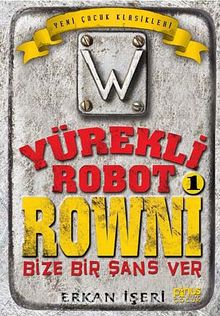 Yürekli Robot Rowni 1 & Bize Bir Şans Ver - Erkan İşeri