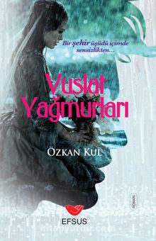 Vuslat Yağmurları - Özkan Kul