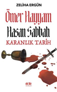 Ömer Hayyam Hasan Sabbah Karanlık Tarih - Zeliha Yazıcı Ergün