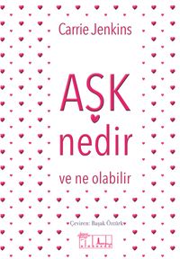 Aşk Nedir ve Ne Olabilir