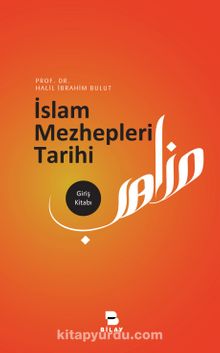İslam Mezhepleri Tarihi - Dr. Halil İbrahim Bulut