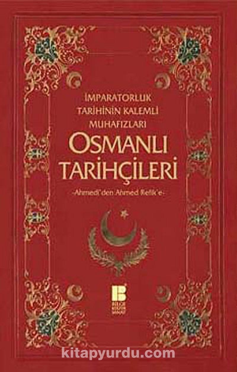imparatorluk tarihinin kalemli muhafizlari osmanli tarihcileri ahmedi den ahmed refik e prof dr necdet ozturk kitapyurdu com