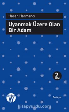 Uyanmak Üzere Olan Bir Adam - Hasan Harmancı