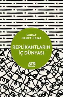 Replikantların İç Dünyası - Murat Nemet Nejat