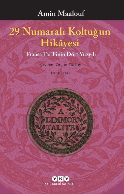 29 Numaralı Koltuğun Hikayesi & Fransa Tarihinin Dört Yüzyılı