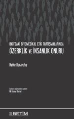 Batı'daki Biyomedikal Etik Tartışmalarında Özerklik ve İnsanlık Onuru