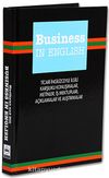 Business In English & Ticari İngilizceyle İlgili Karşılıklı Konuşmalar, Metinler, İş Mektupları, Açıklamalar ve Alıştırmalar