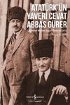 Atat&uuml;rk'&uuml;n Yaveri Cevat Abbas G&uuml;rer