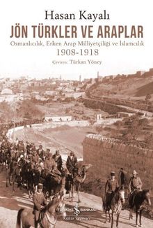 Jön Türkler ve Araplar & Osmanlıcılık, Erken Arap Milliyetçiliği ve İslamcılık 1908-1918