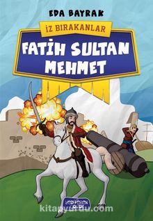 Fatih Sultan Mehmet / İz Bırakanlar - Eda Bayrak