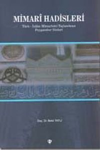 Mimari Hadisleri & Türk-İslam Mimarisini Taçlandıran Peygamber Sözleri