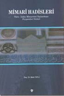 Mimari Hadisleri & Türk-İslam Mimarisini Taçlandıran Peygamber Sözleri