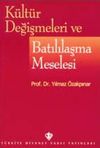 K&uuml;lt&uuml;r Değişmeleri ve Batılılaşma Meselesi