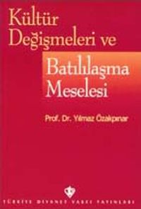 Kültür Değişmeleri ve Batılılaşma Meselesi