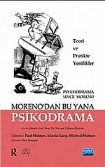 Moreno'dan Bu Yana Psikodrama & Teori ve Uygulamada Yenilikler