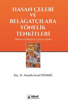 Hasan Çelebi Ve Belagatçılara Yönelik Tenkitleri & Mutavvel Haşiyesi Çerçevesinde
