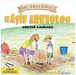 Barış'ın Meslek Hikayeleri / Kaşif Arkeolog