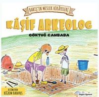 Barış'ın Meslek Hikayeleri / Kaşif Arkeolog