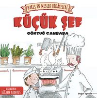 Barış’ın Meslek Hikayeleri / Küçük Şef