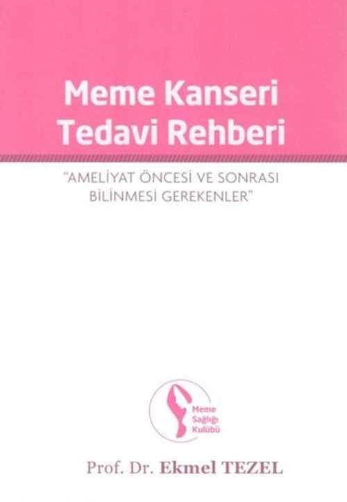 Meme Kanseri Tedavi Rehberi & Ameliyat Öncesi ve Sonrası Bilinmesi Gerekenler