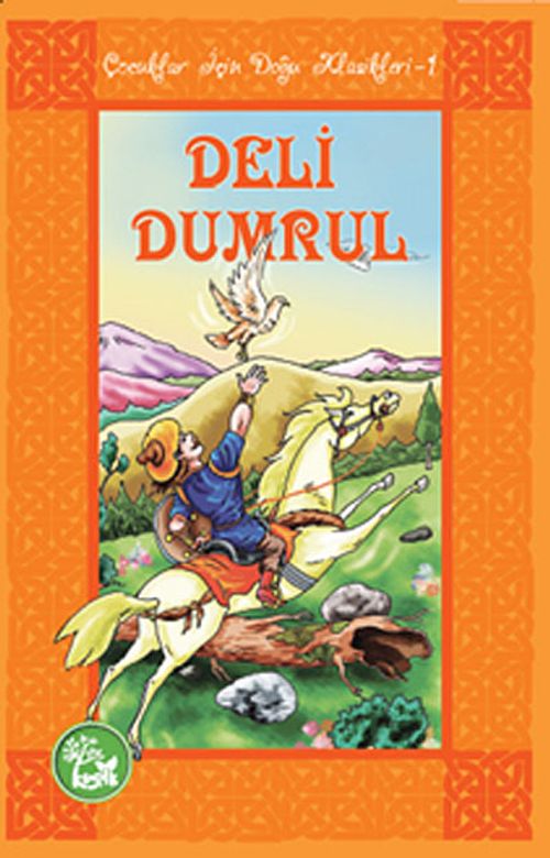 Deli Dumrul / Çocuklar İçin Doğu Klasikleri -1