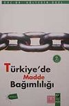 T&uuml;rkiye'de Madde Bağımlılığı