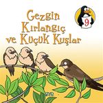 Gezgin Kırlangıç ve Küçük Kuşlar - Saygı & Değerler Eğitimi Öyküleri -9