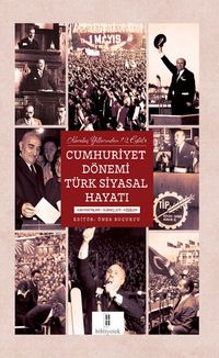 Kuruluş Yıllarından 12 Eylül’e  Cumhuriyet Dönemi Türk Siyasal Hayatı