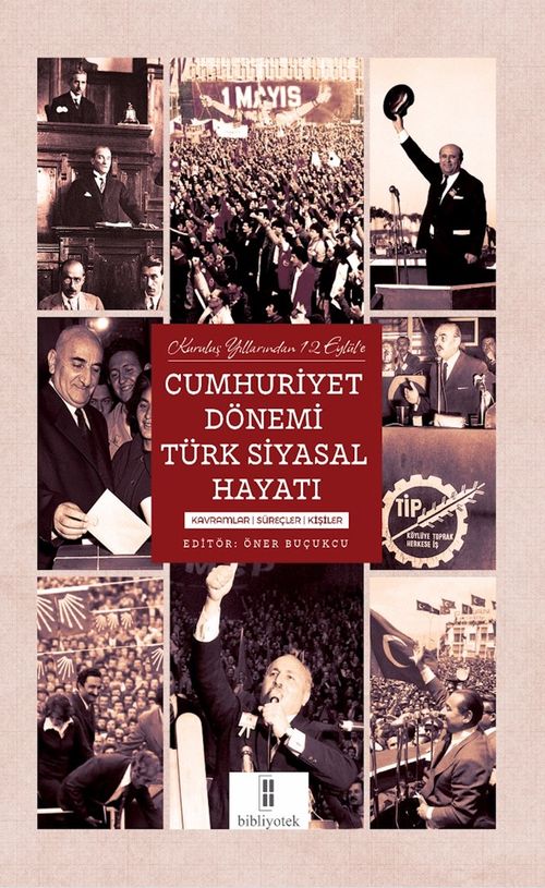 Kuruluş Yıllarından 12 Eylül'e  Cumhuriyet Dönemi Türk Siyasal Hayatı