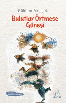 Bulutlar Örtmese Güneşi - Gökhan Akçiçek