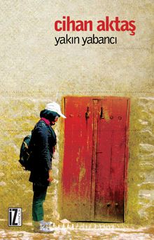 Yakın Yabancı - Cihan Aktaş