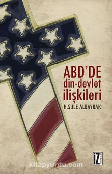 ABD’de Din-Devlet İlişkileri - H. Şule Albayrak