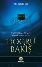 Tartışılan Temel Ameli Konulara Doğru Bakış